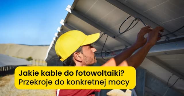 Jaki przekrój kabla do fotowoltaiki 6kW, aby uniknąć strat energii? Jaki przekrój kabla do fotowoltaiki 6kW, aby uniknąć strat energii?